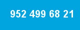 952 499 68 21